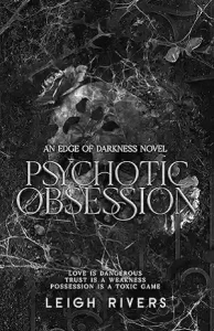 Psychotic Obsession by Leigh Rivers