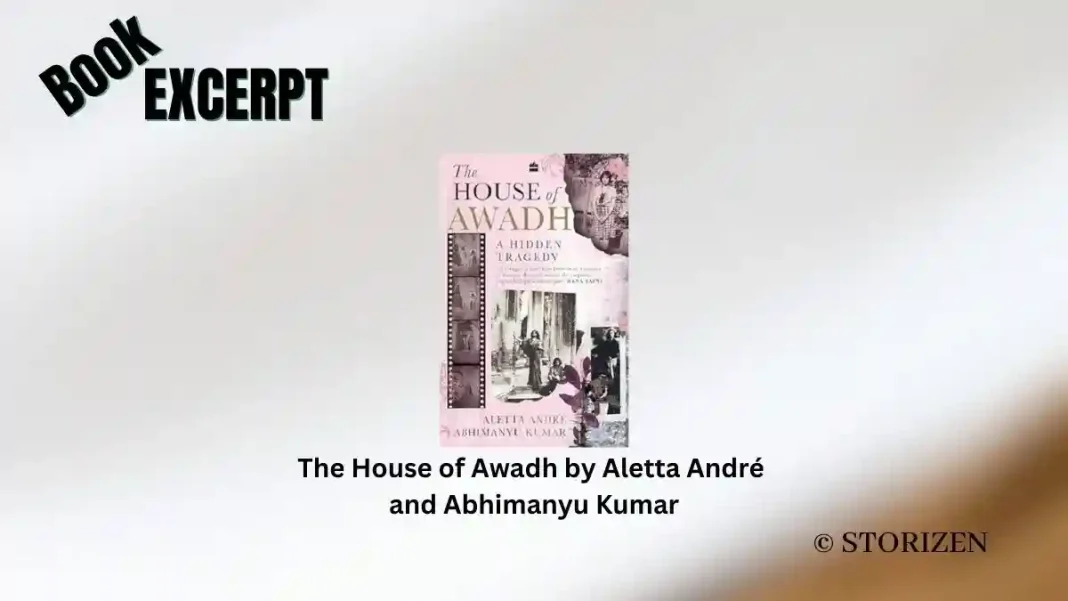 The House of Awadh by Aletta André and Abhimanyu Kumar Book Excerpt