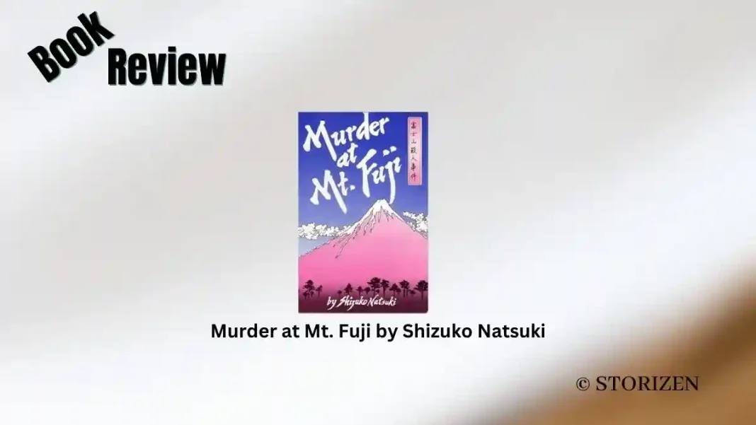Murder at Mt. Fuji by Shizuko Natsuki Book Review