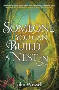 Someone You Can Build A Nest In by John Wiswell