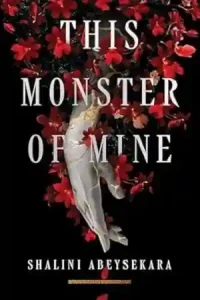 This Monster of Mine by Shalini Abeysekara