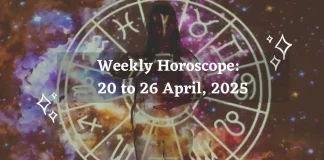 Weekly Horoscope 20 to 26 April, 2025