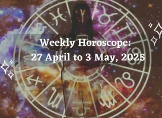 Weekly Horoscope 27 April to 3 May, 2025