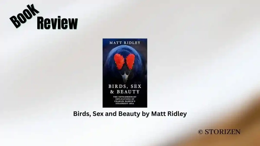 Birds, Sex and Beauty by Matt Ridley Book Review