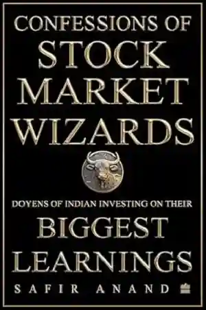 Confessions of Stock Market Wizards by Safir Anand