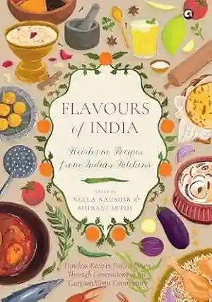 Flavours of India by Neela Kaushik and Shibani Sethi
