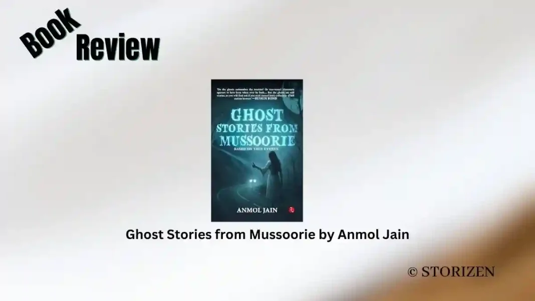 Ghost Stories from Mussoorie by Anmol Jain Book Review