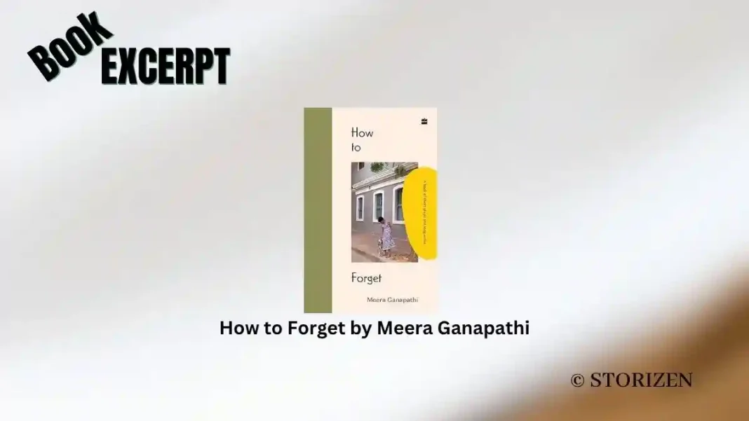 How to Forget by Meera Ganapathi Book Excerpt
