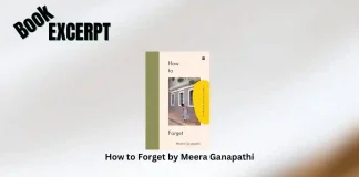How to Forget by Meera Ganapathi Book Excerpt