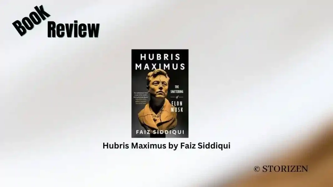 Hubris Maximus by Faiz Siddiqui Book Review