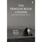 The Penguin Book of Poems on The Indian City by Bilal Moin