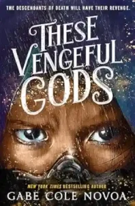 These Vengeful Gods by Gabe Cole Novoa