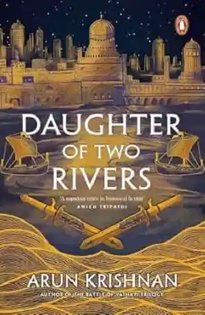 Daughter of Two Rivers by Arun Krishnan