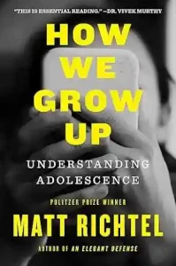 How We Grow Up by Matt Richtel