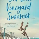 Our Last Vineyard Summer by Brooke Lea Foster
