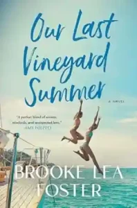 Our Last Vineyard Summer by Brooke Lea Foster