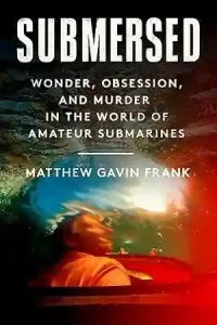 Submersed by Matthew Gavin Frank