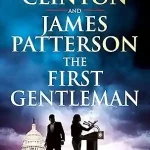 The First Gentleman by James Patterson and Bill Clinton