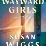 Wayward Girls by Susan Wiggs
