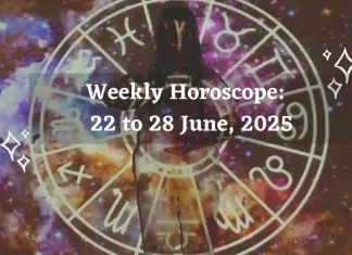 Weekly Horoscope: 22 to 28 June 2025 Weekly Horoscope 22 to 28 June, 2025