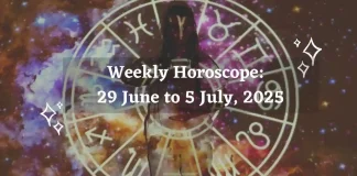 Weekly Horoscope 29 June to 5 July, 2025
