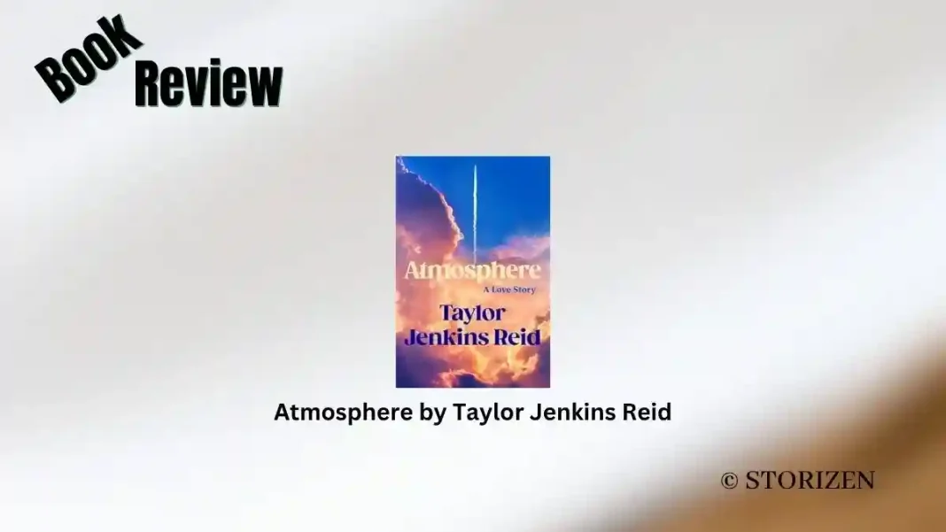 Atmosphere by Taylor Jenkins Reid Book Review Storizen