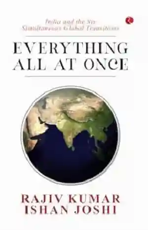 Everything All at Once by Rajiv Kumar and Ishan Joshi