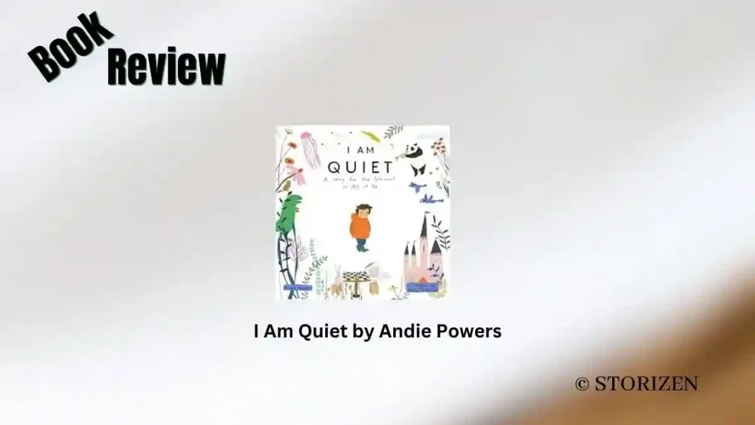 I Am Quiet by Andie Powers Book Review Storizen