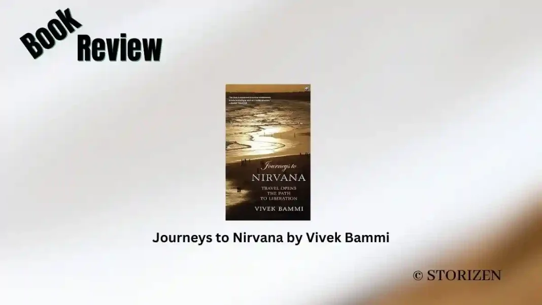 Journeys to Nirvana by Vivek Bammi Book Review Storizen