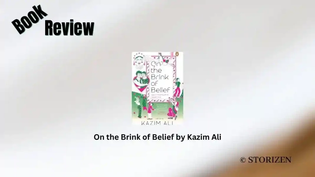 On the Brink of Belief by Kazim Ali Book Review Storizen
