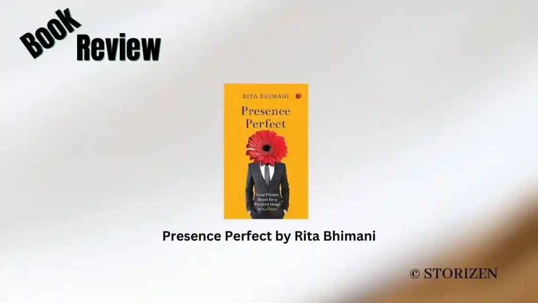 Presence Perfect by Rita Bhimani Book Review Storizen