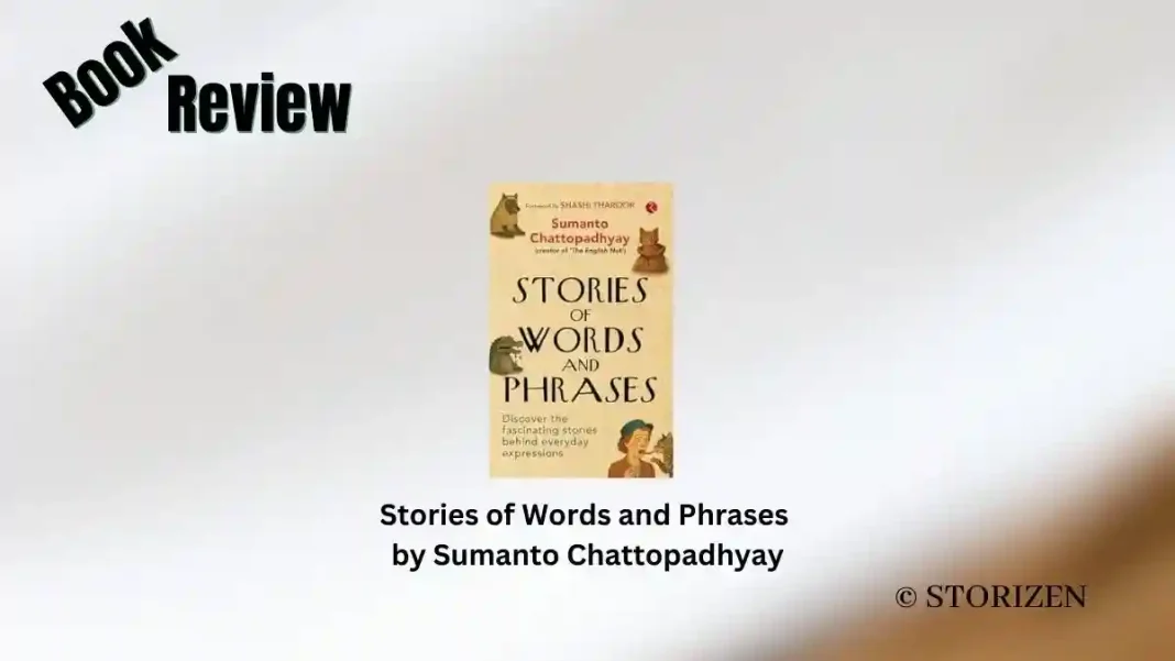 Stories of Words and Phrases by Sumanto Chattopadhyay Book Review Storizen