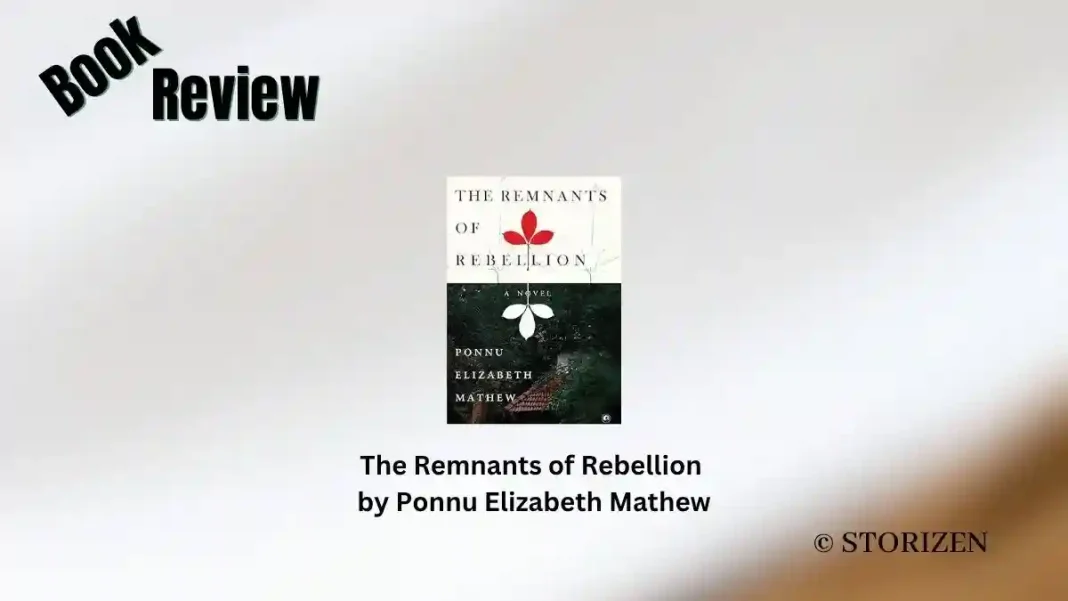 The Remnants of Rebellion by Ponnu Elizabeth Mathew Book Review Storizen