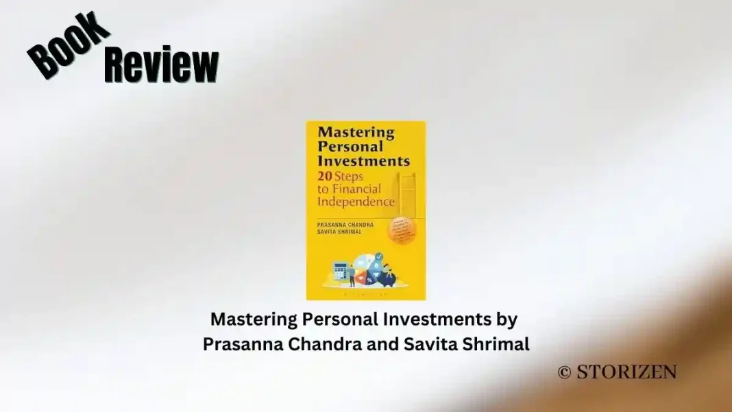 Mastering Personal Investments by Prasanna Chandra and Savita Shrimal Book Review Storizen