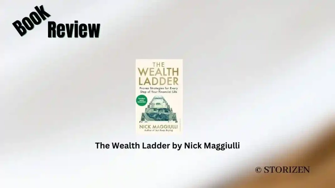 The Wealth Ladder by Nick Maggiulli Book Review Storizen