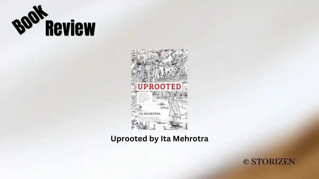 Uprooted by Ita Mehrotra Book Review Storizen
