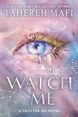 Watch Me by Tahereh Mafi