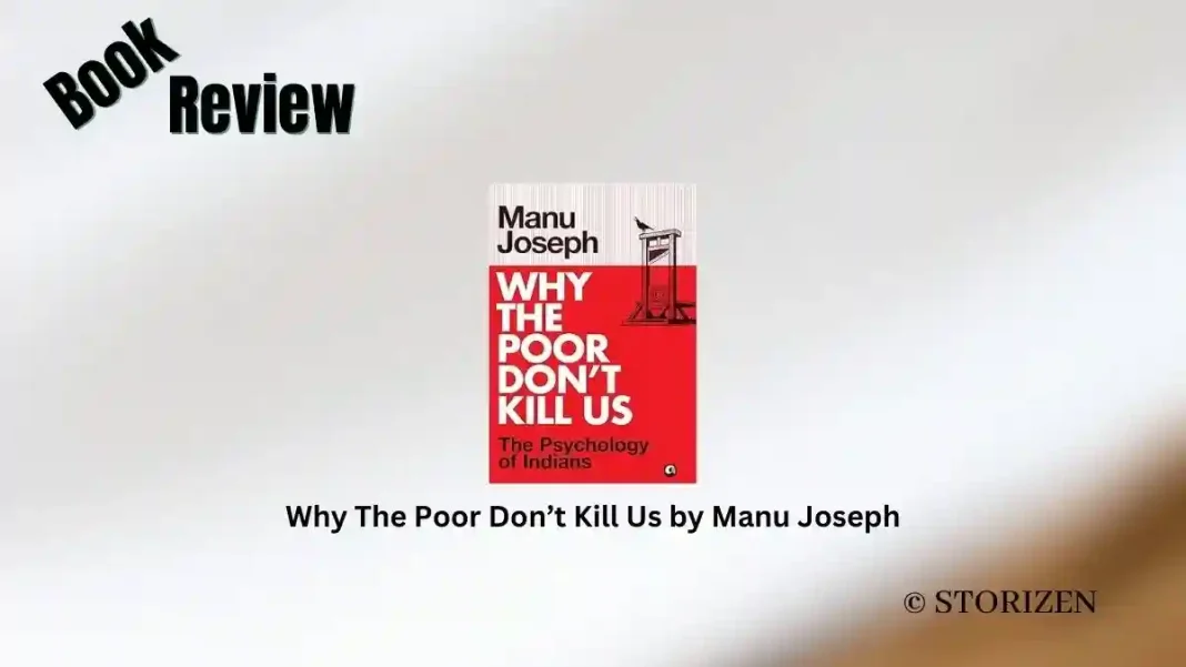 Why The Poor Don’t Kill Us by Manu Joseph Book Review Storizen