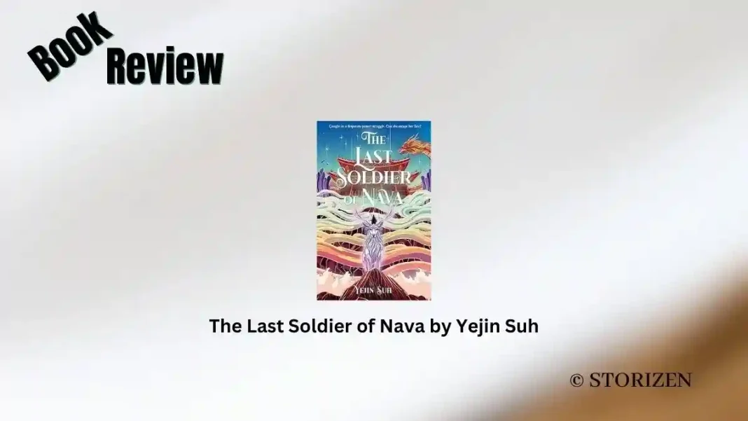 The Last Soldier of Nava by Yejin Suh Book Review Storizen The Last Soldier of Nava by Yejin Suh Book Review Storizen