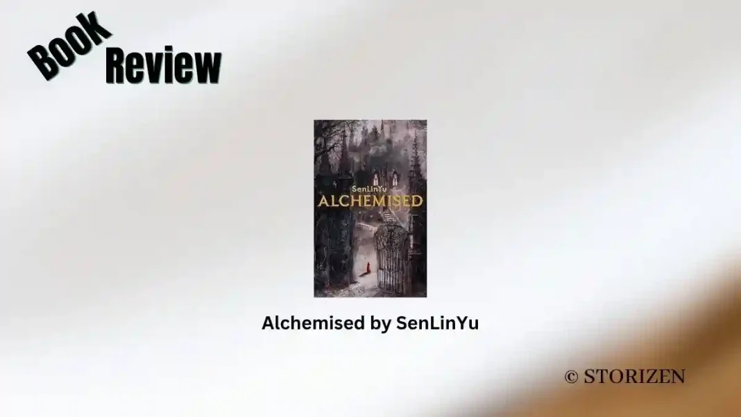 Alchemised by SenLinYu Book Review Storizen