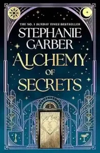 Alchemy of Secrets by Stephanie Garber