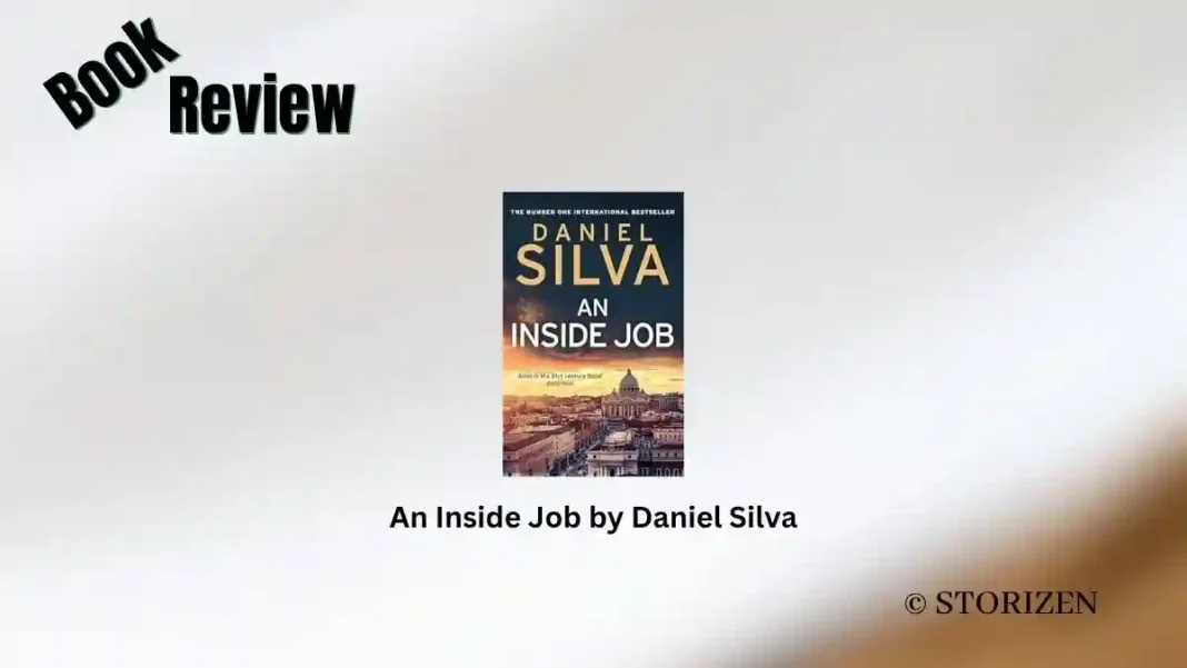 An Inside Job by Daniel Silva Book Review Storizen