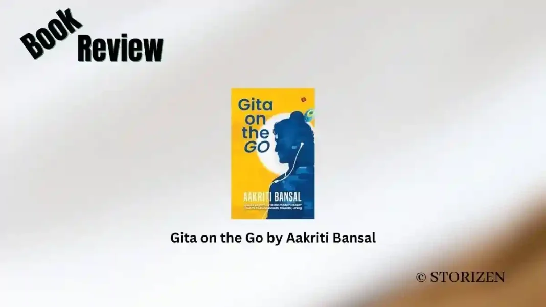 Gita on the Go by Aakriti Bansal Book Review Storizen