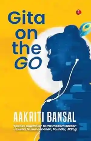 Gita on the Go by Aakriti Bansal