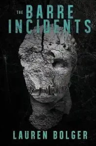 The Barre Incidents by Lauren Bolger