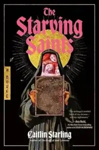 The Starving Saints by Caitlin Starling