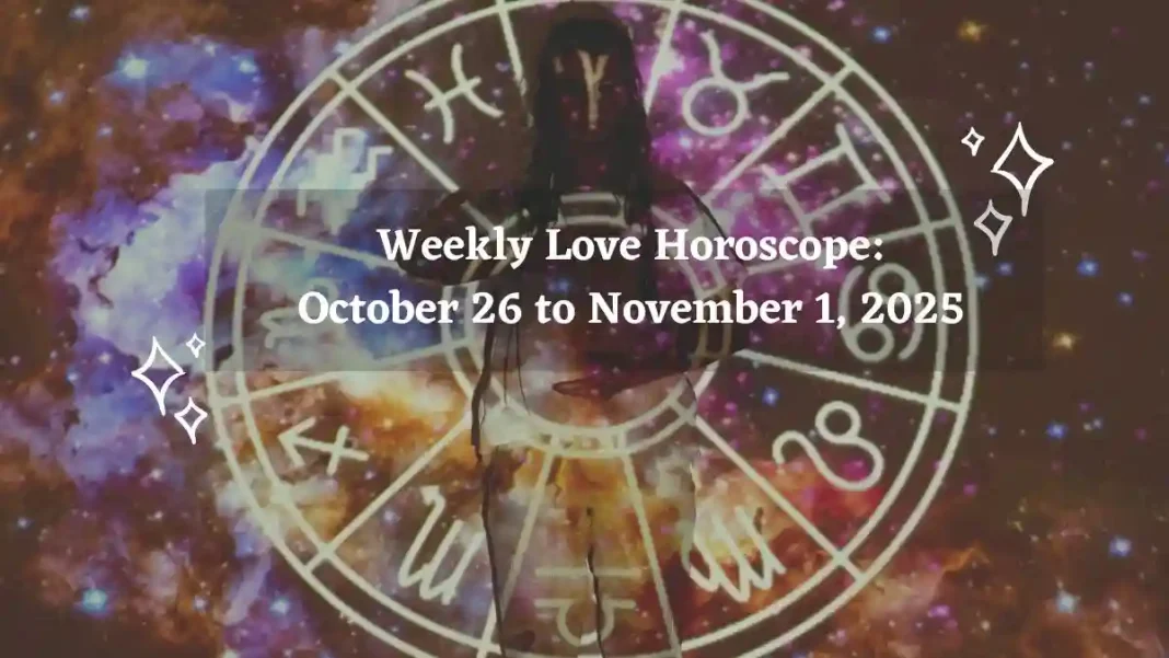 Weekly Love Horoscope October 26 to November 1, 2025 Storizen Magazine