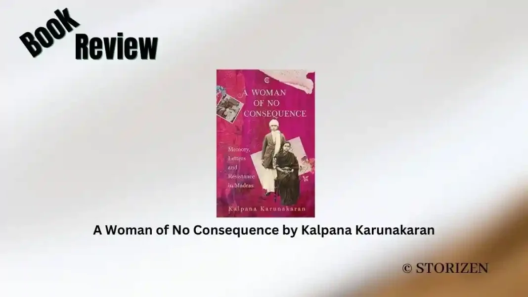 A Woman of No Consequence by Kalpana Karunakaran Book Review Storizen A Woman of No Consequence by Kalpana Karunakaran Book Review Storizen