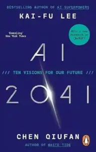 AI 2041 by Kai-Fu Lee and Chen Qiufan