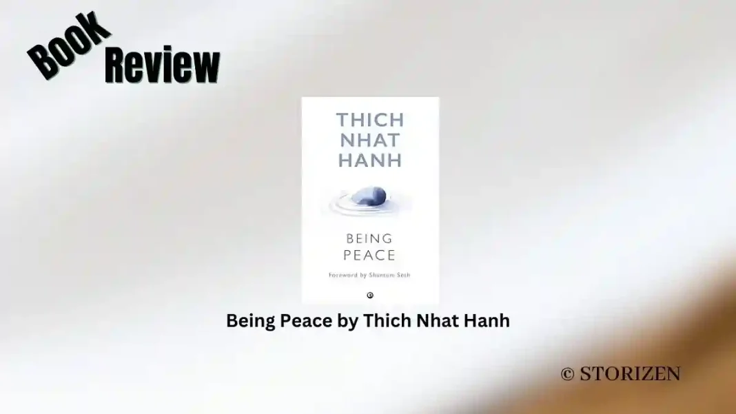 Being Peace by Thich Nhat Hanh Book Review Storizen Being Peace by Thich Nhat Hanh Book Review Storizen